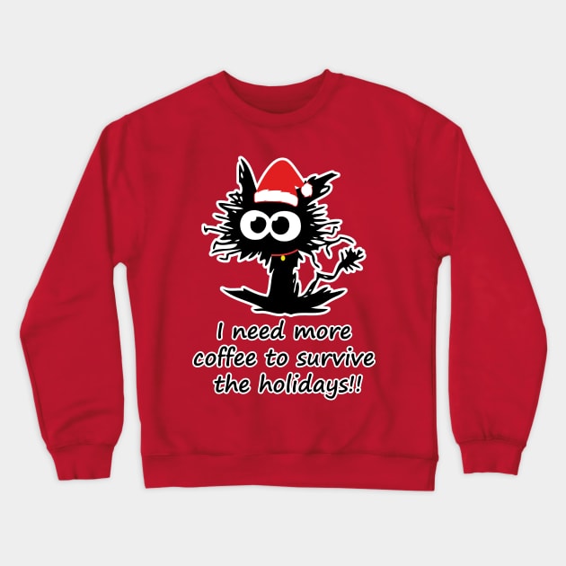 stressed  cat holidays Crewneck Sweatshirt by CraftyWorld_84